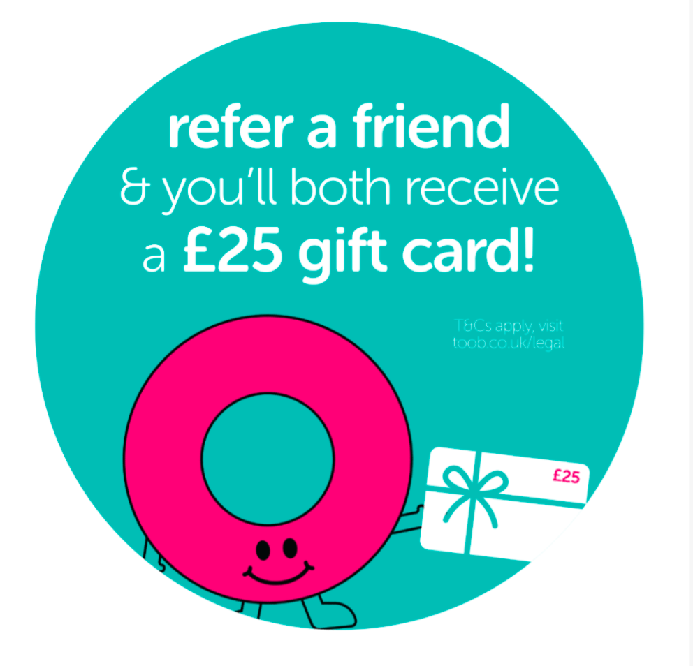 Toob Refer a Friend Image - get a £25 gift card